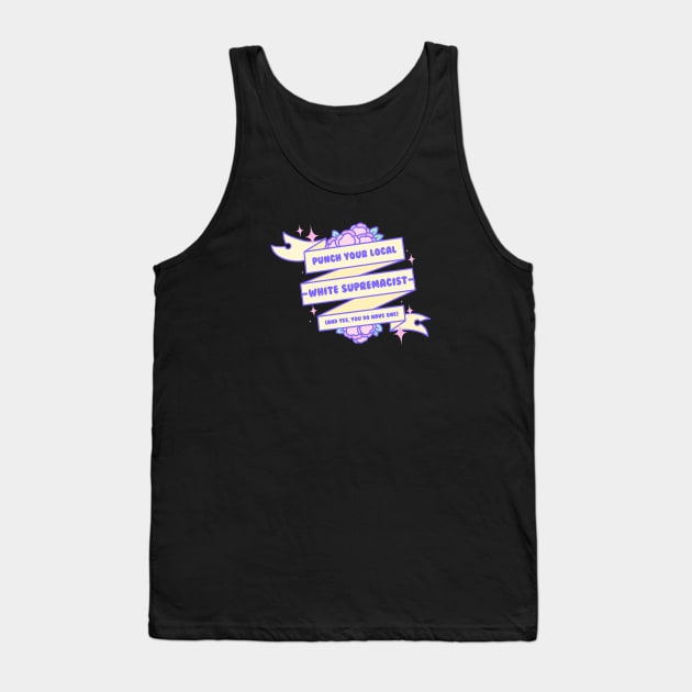 Punch Your Local White Supremacist - Kawaii Justice Series Tank Top by Cosmic Queers